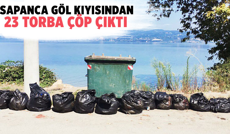 23 torba çöp çıktı