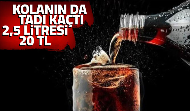 2,5 litre kola 20 lira oldu