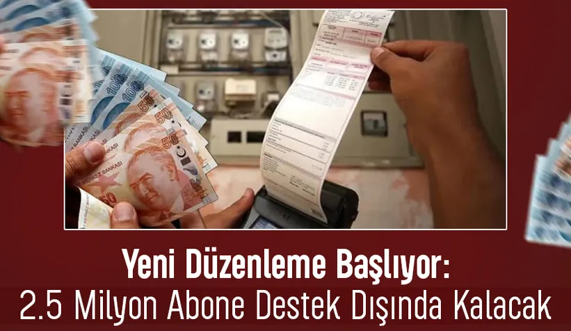 2.5 Milyon abone için elektrik desteği bitiyor