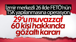 26 ilde FETÖ operasyonu: 60 gözaltı kararı
