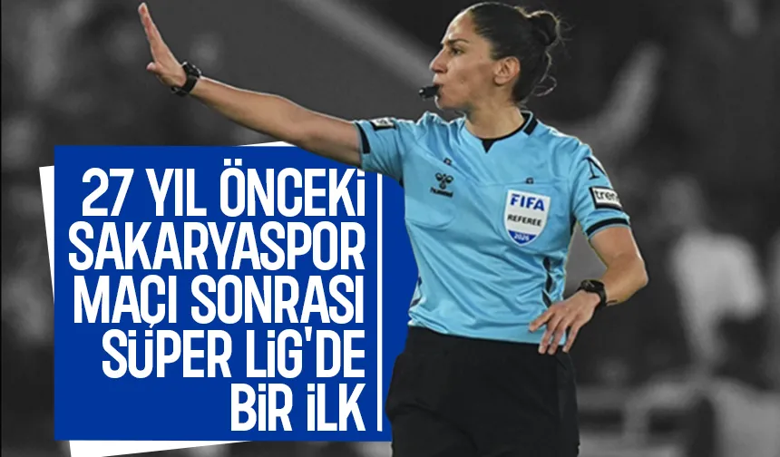 27 yıl önceki Sakaryaspor maçından sonra bir ilk