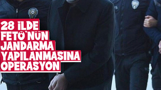 28 ilde FETÖ operasyonu
