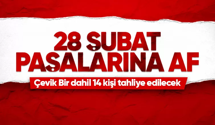 28 Şubat davası sanıklarına af