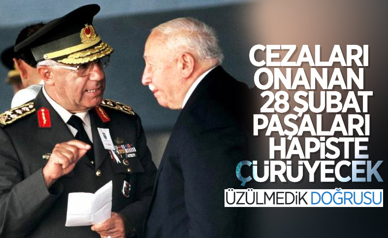 28 Şubat davasında 14 sanığın cezası onandı