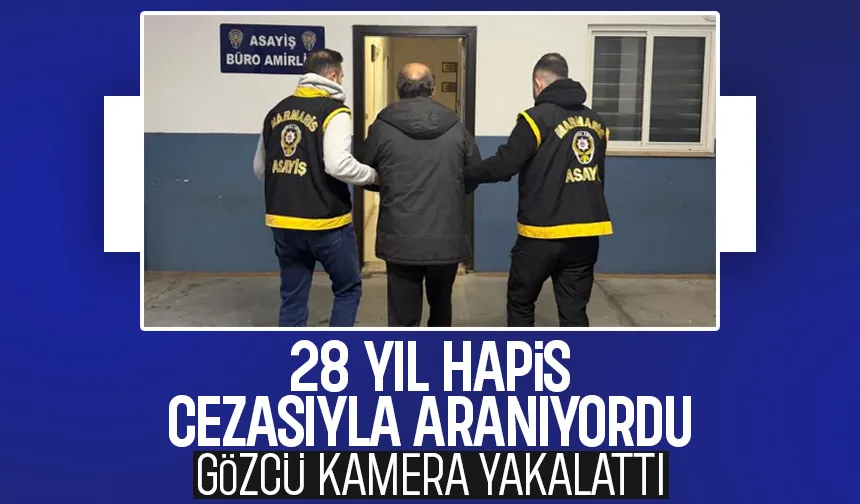 28 yıl hapis cezası ile aranıyordu, kamera sayesinde yakalandı