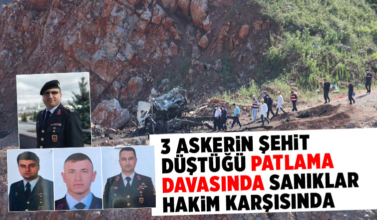 3 asker şehit düşmüştü, sanıklar hakim karşısında