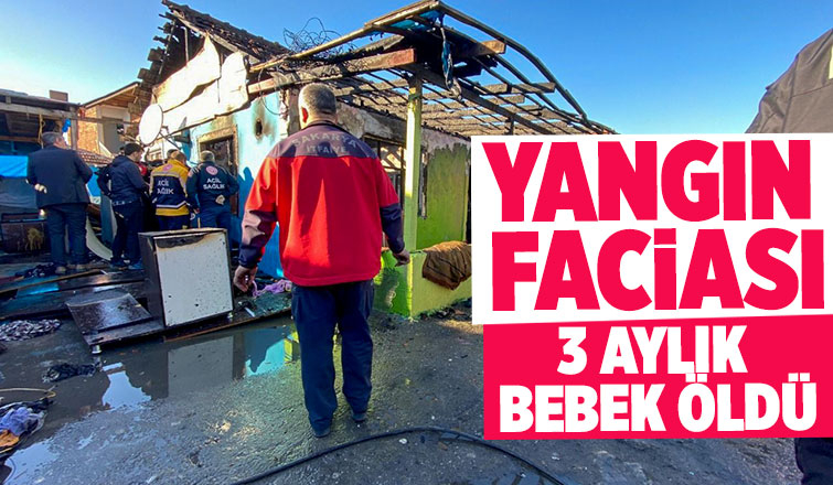 Yangın faciası; Bebek öldü