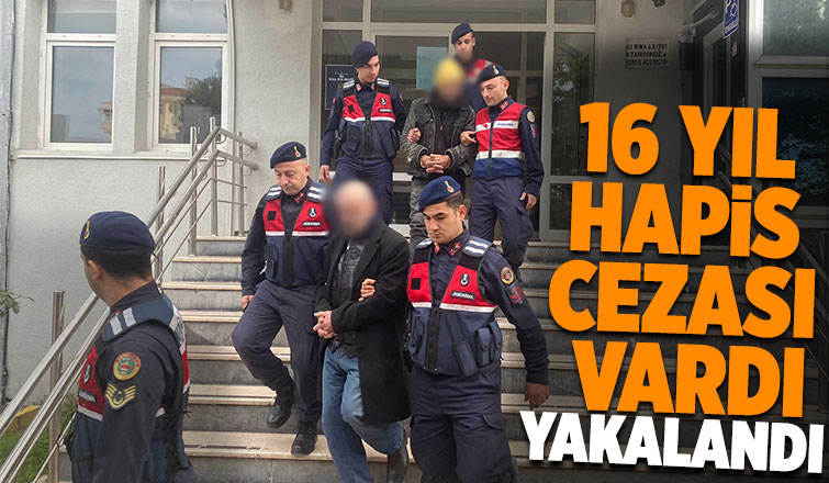 3 ayrı suçtan 16 yıl hapis cezası vardı yakalandı