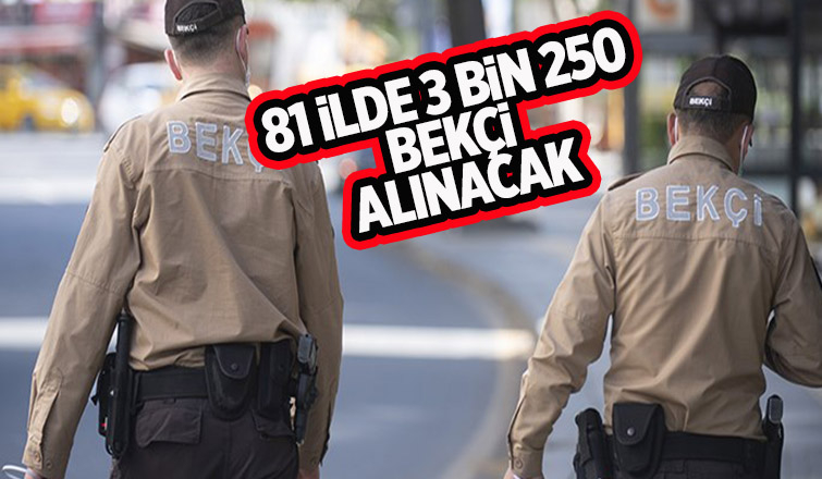 3 bin 250 bekçi alınacak
