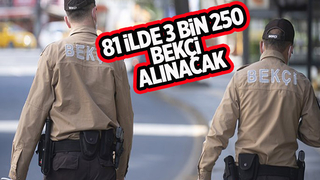 3 bin 250 bekçi alınacak