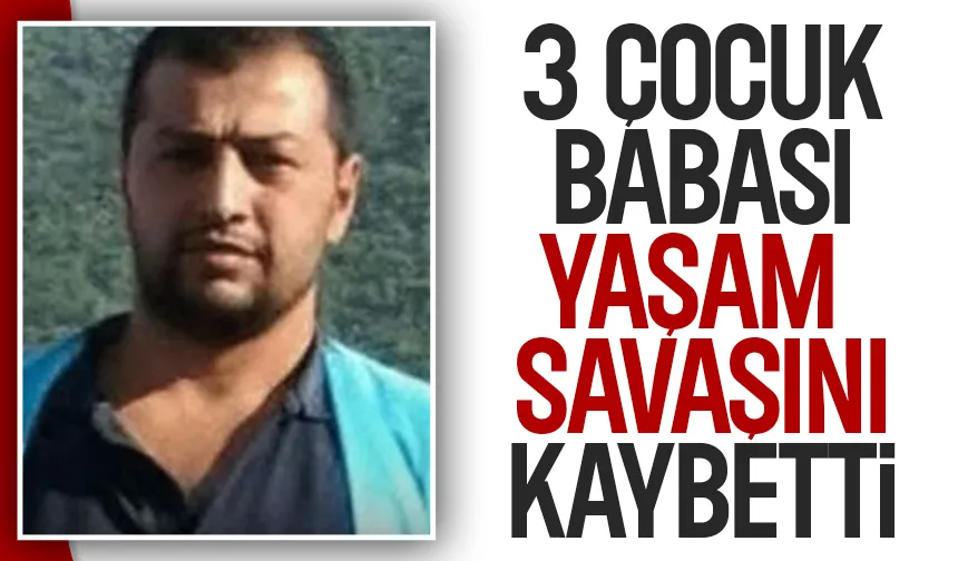 3 çocuk babasının ölüm haberi geldi