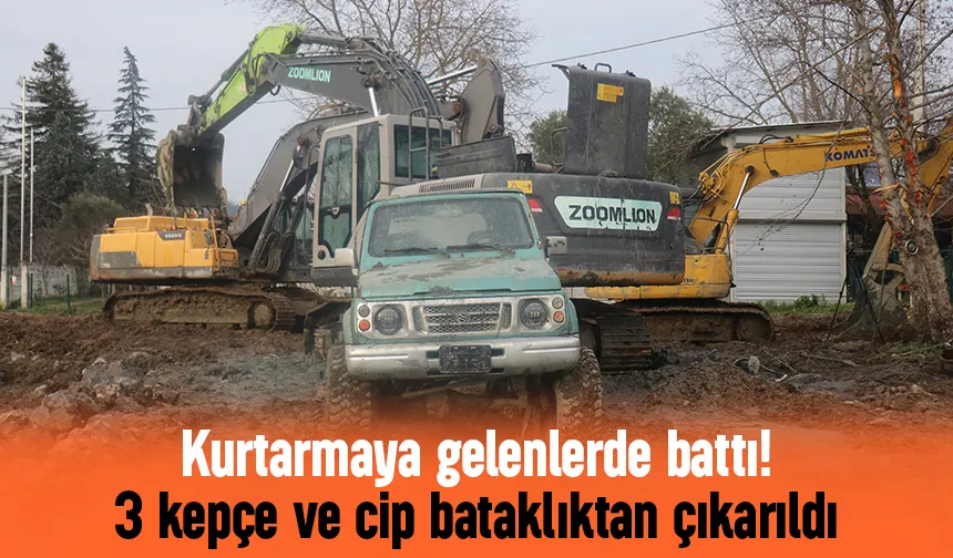 3 kepçe ve cip bataklıktan 6 günde kurtarıldı