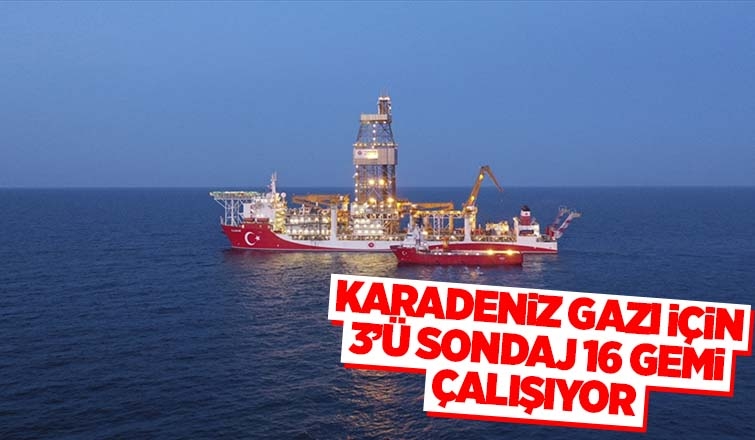 3'ü sondaj 16 gemi çalışıyor