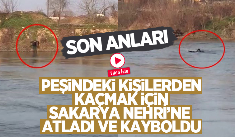 Peşindeki kişilerden kaçmak için Sakarya Nehri’ne atladı kayboldu