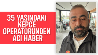 35 yaşındaydı; Kalp krizi sonucu hayatını kaybetti