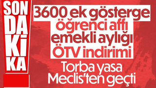3600 ek gösterge ve öğrenci affı yasa teklifi TBMM'den geçti