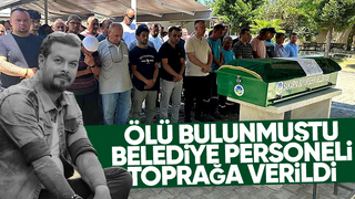 37 yaşındaki belediye personeli toprağa verildi