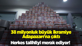 38 milyonluk büyük ikramiye Sakarya'ya çıktı