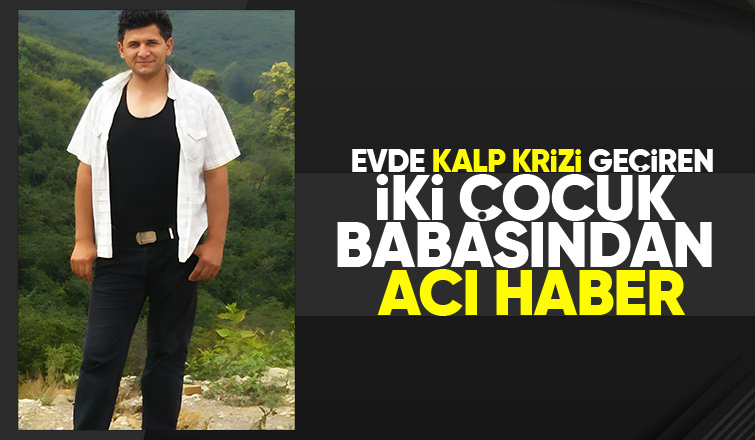 39 yaşında kalp krizi sonucu hayatını kaybetti