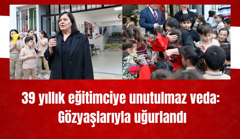 39 yıllık eğitimci gözyaşları ile veda etti