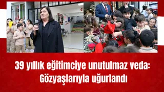 39 yıllık eğitimci gözyaşları ile veda etti