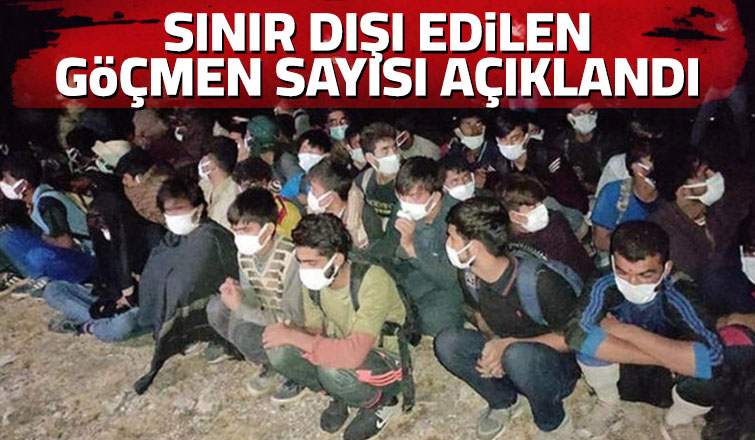 4 ayda 21 bin 87 düzensiz göçmenin sınır dışı edildi
