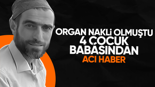 4 çocuk babası hayatını kaybetti