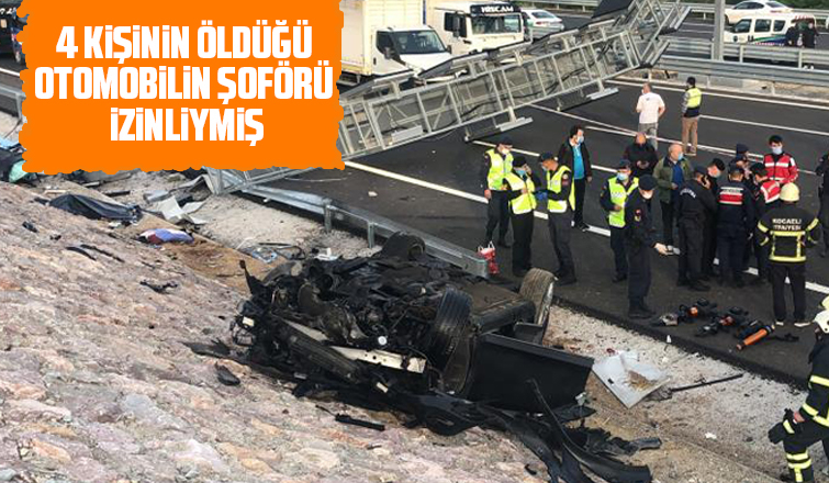 4 kişinin öldüğü otomobilin şoförü izinliymiş