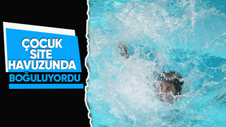 4 yaşındaki çocuk site havuzunda boğulma tehlikesi geçirdi
