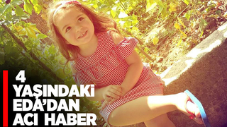  4 yaşındaki Eda melek oldu