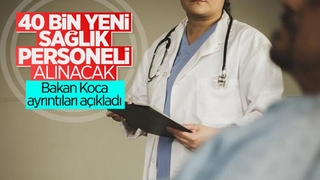 40 bin sağlık personeli alımına dair ayrıntılar