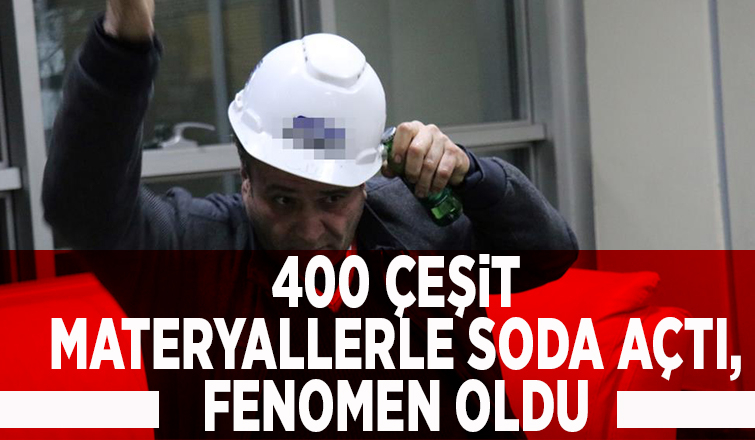 400 çeşit materyalle soda açtı,fenomen oldu