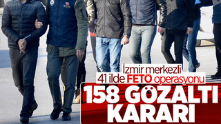 41 ilde FETÖ operasyonu: 158 gözaltı kararı