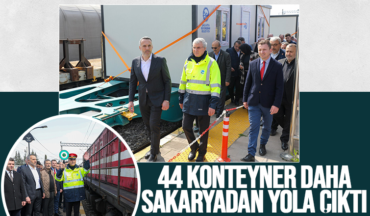 44 konteyner daha Sakarya’dan yola çıktı