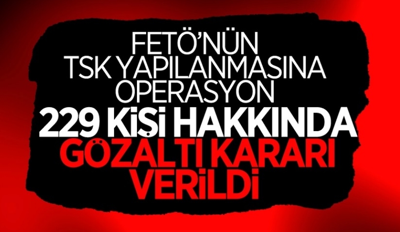 47 ilde dev FETÖ operasyonu