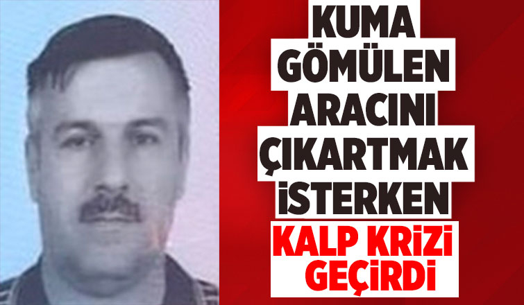 49 yaşındaki Erol Özcan kalp krizi geçirdi. 
