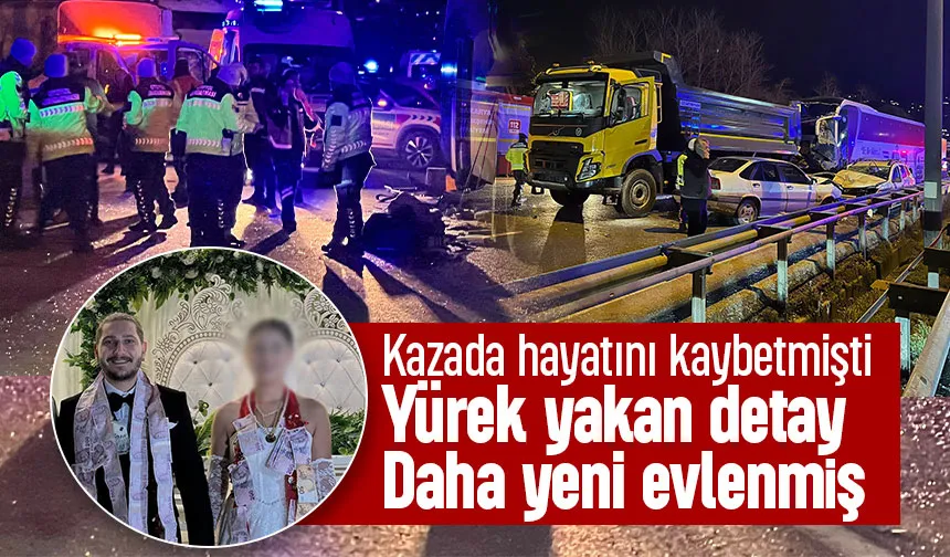 5 ay önce evlenmişti; Feci kazada hayatını kaybetti