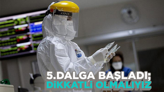 5. dalga başladı; Dikkatli olmalıyız