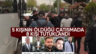 5 kişi hayatını kaybetmişti, kanlı çatışmada 8 tutuklama