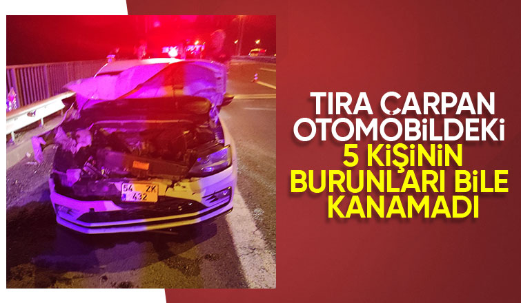 5 kişinin bulunduğu otomobil tıra arkadan çarptı, burunları bile kanamadı