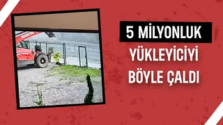 5 Milyonluk yükleyicinin çalınma anı kamerada