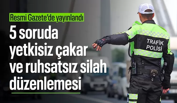 5 soruda yetkisiz çakar ve ruhsatsız silahlara yönelik düzenleme