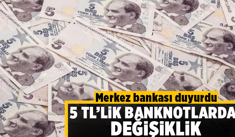5 TL'lik banknotlarda değişiklik