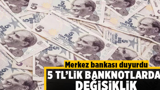 5 TL'lik banknotlarda değişiklik