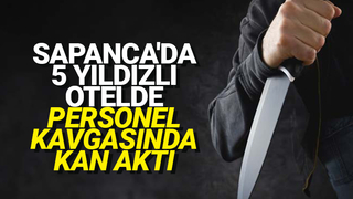 5 yıldızlı otelde personel kavgasında 1 kişi bıçaklandı