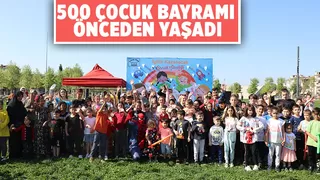 500 çocuk bayramı önceden yaşadı