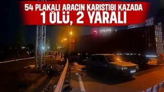 54 plakalı otomobilin karıştığı kaza: 1 ölü, 2 yaralı