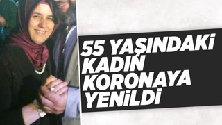 55 yaşında koronaya yenildi
