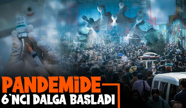 6. dalga başladı, daha fazla ölüme yol açabilir