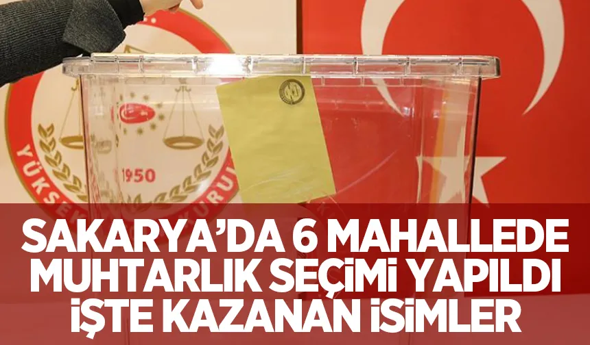6  mahallede yeni muhtarlar belli oldu